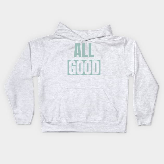 All Good Kids Hoodie by Tiomio